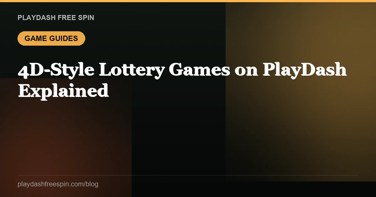 4D-Style Lottery Games on PlayDash Explained
