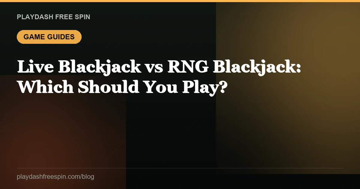Live Blackjack vs RNG Blackjack: Which Should You Play?