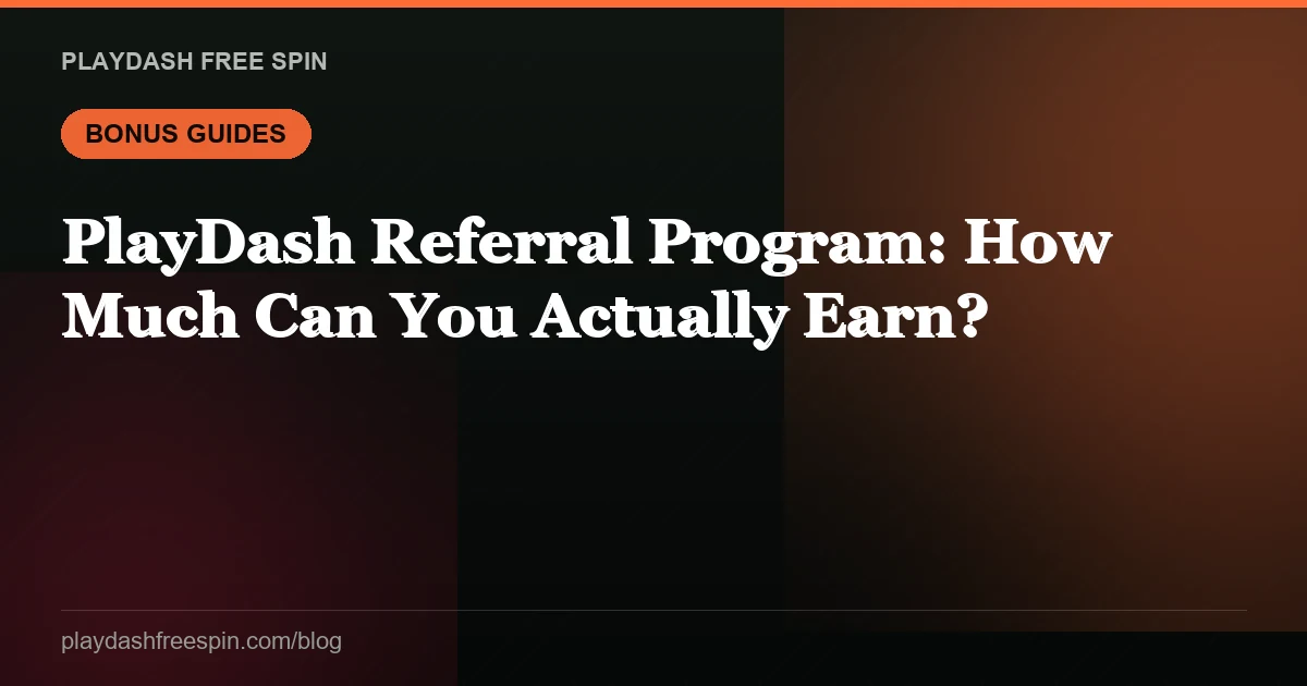 PlayDash Referral Program: How Much Can You Actually Earn?