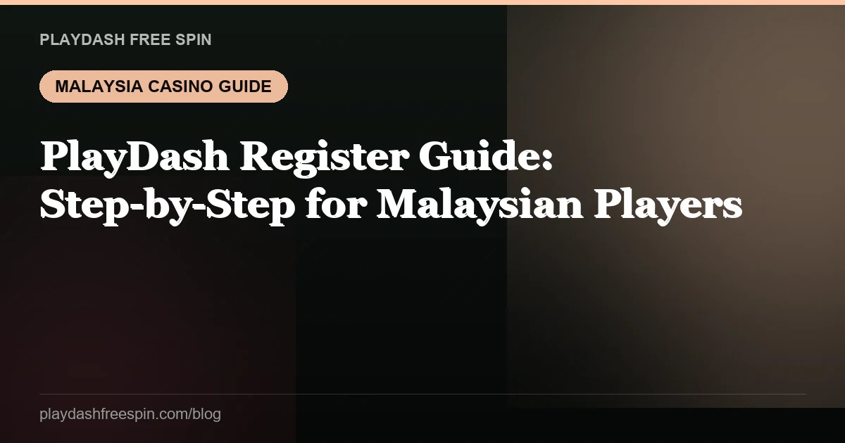 PlayDash Register Guide: Step-by-Step for Malaysian Players