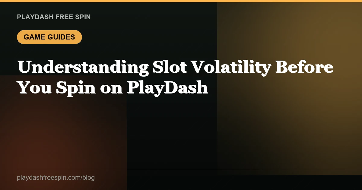 Understanding Slot Volatility Before You Spin on PlayDash